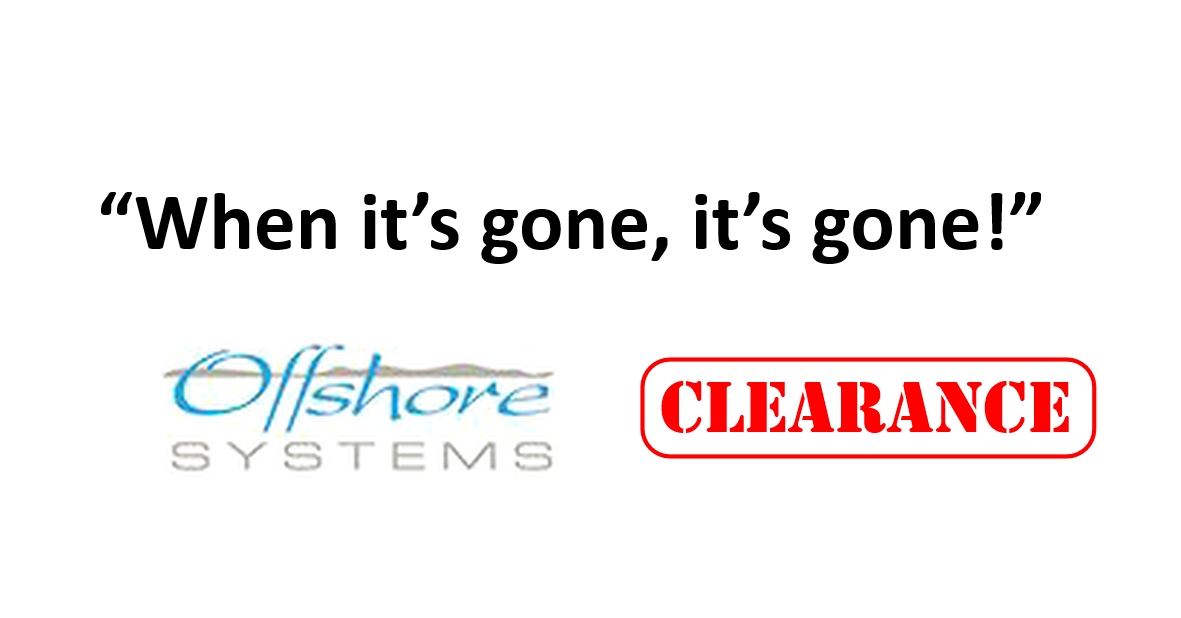 Offshore Systems CLEARANCE While Stocks Last