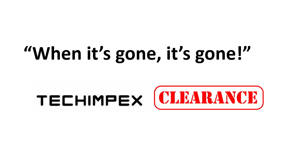 Techimpex CLEARANCE While Stocks Last